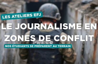 Actu EFJ - Journalisme en zones de conflit : les étudiants de l’EFJ se préparent au terrain