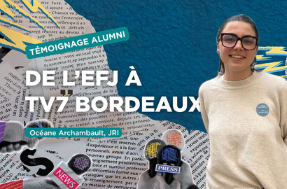 Actu EFJ - De l’EFJ à TV7 Bordeaux : le parcours d’Océane, journaliste reporter d’images (JRI)