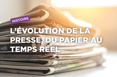 Actu EFJ - Histoire des médias : l’évolution de la presse, du papier au temps réel