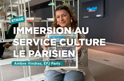 Actu EFJ - Premier stage au Parisien : Ambre Vindras raconte son immersion au service culture
