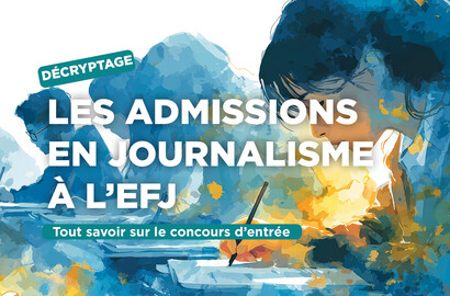 Actu EFJ - Les admissions à l’EFJ : tout savoir sur le concours d’entrée